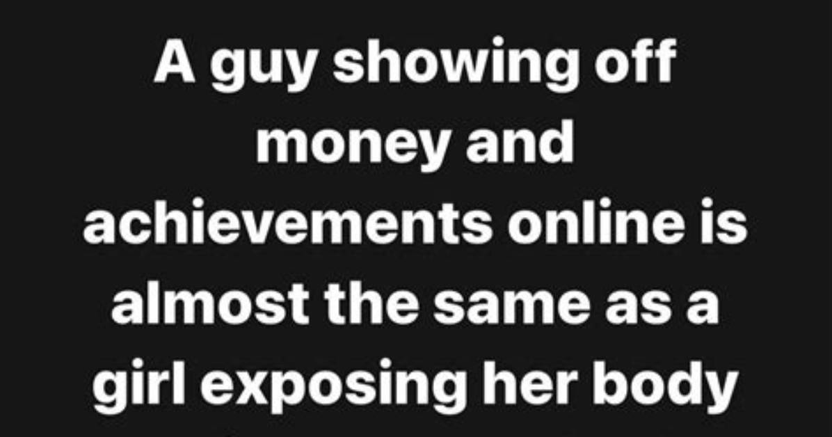 A Guy Showing off Money and Achievements Online Is Almost the Same as a Girl Exposing Her Body Online- Stanley Nweze