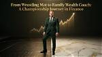 A Journey of Wrestling and Wealth