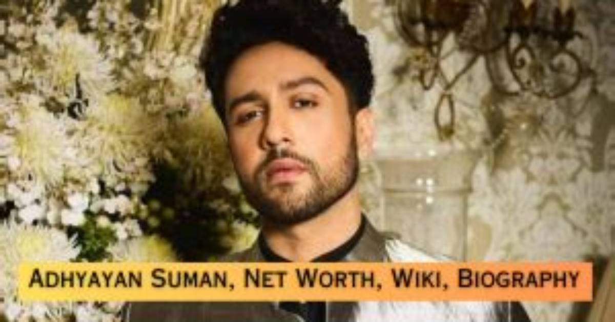 Adhyayan Suman Height, Weight, Net Worth, Age, Birthday, Wikipedia, Who, Instagram, Biography