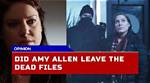 Amy's Departure from "Dead Files" Revealed