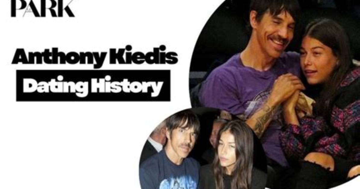 Anthony Kiedis' Love Life: a Journey Through His Past Relationships
