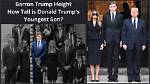Barron Trump's Age and Height: a Comprehensive Guide