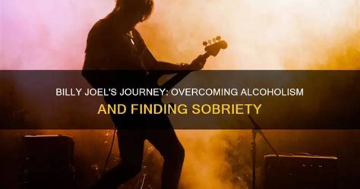 Billy Joel's Inspiring Journey to Sobriety: Unlocking Recovery and Fulfillment