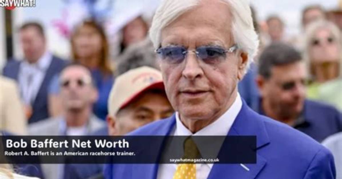 Bob Baffert's Net Worth Revealed
