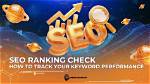 Check Your Keyword Ranking and Dominate Search Results