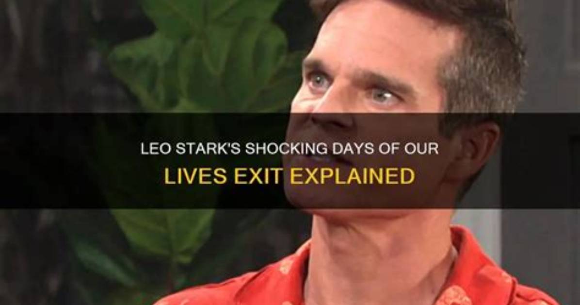 Days of Our Lives: the Enigmatic Leo Stark