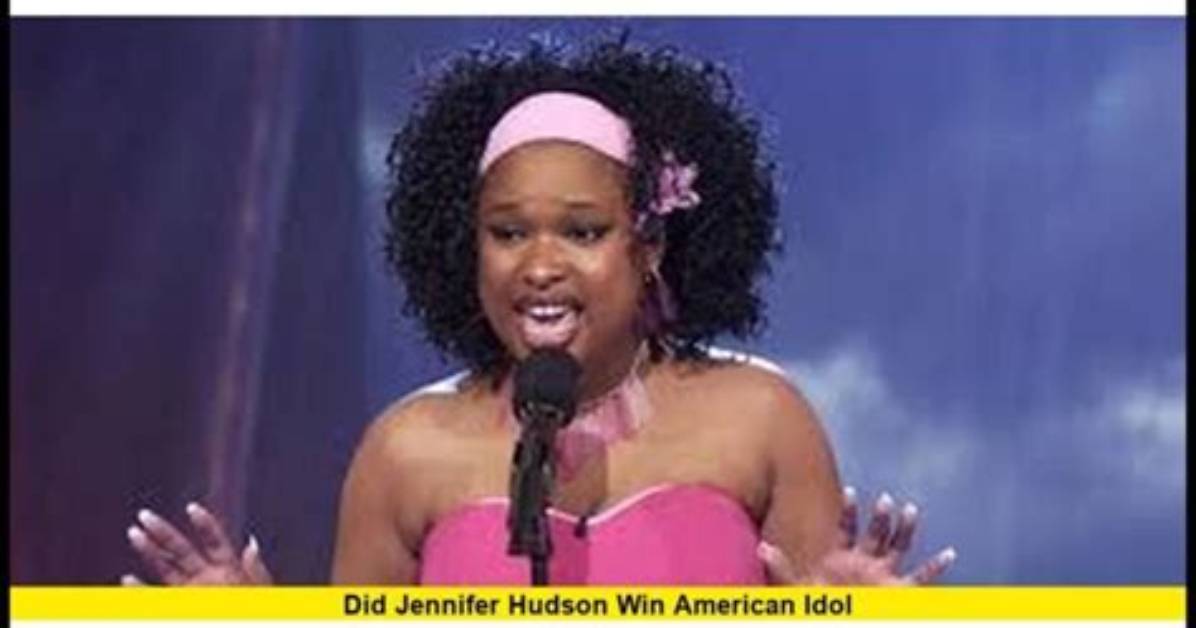 Did Jennifer Hudson Win American Idol? Uncover the Truth Here