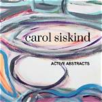 Discover the Enigmatic World of Carol Siskind: Abstract Expressionism Unveiled