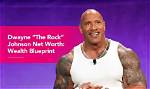 Discover the Impressive Net Worth of Dwayne "The Rock" Johnson