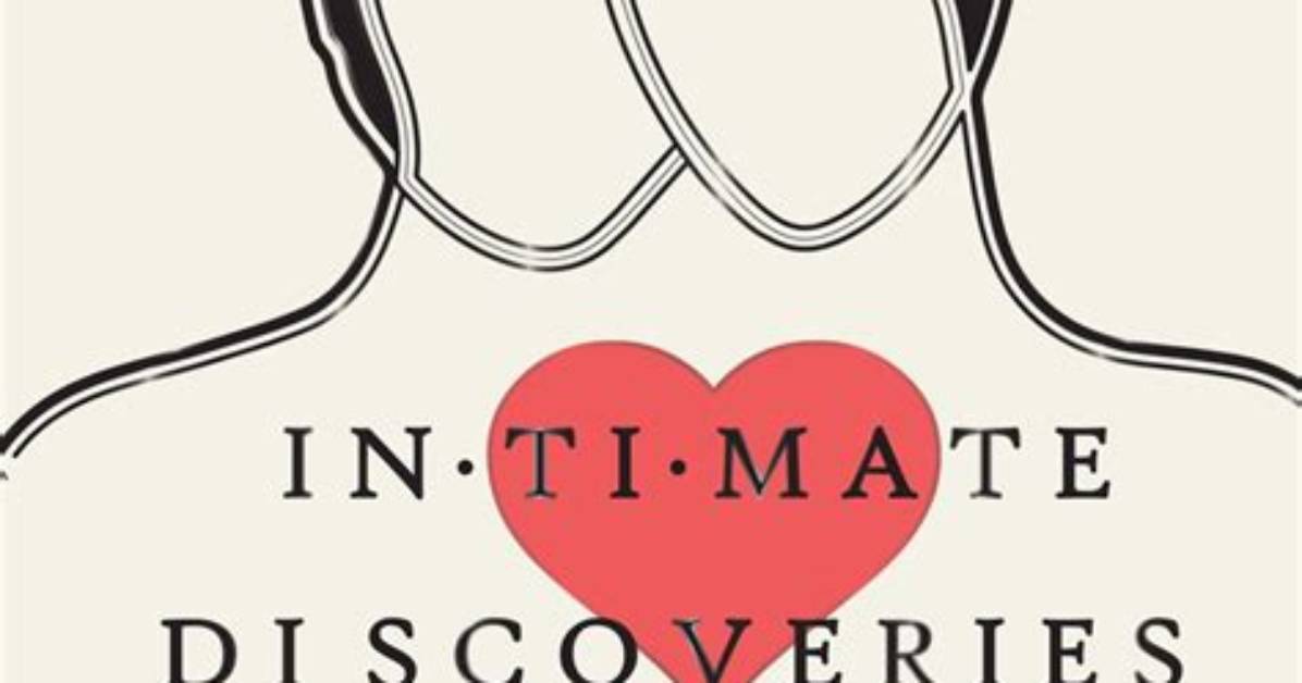 Discoveries and Insights for Intimate Connections