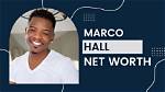 Discovering Marco Hall Net Worth: a Deep Dive