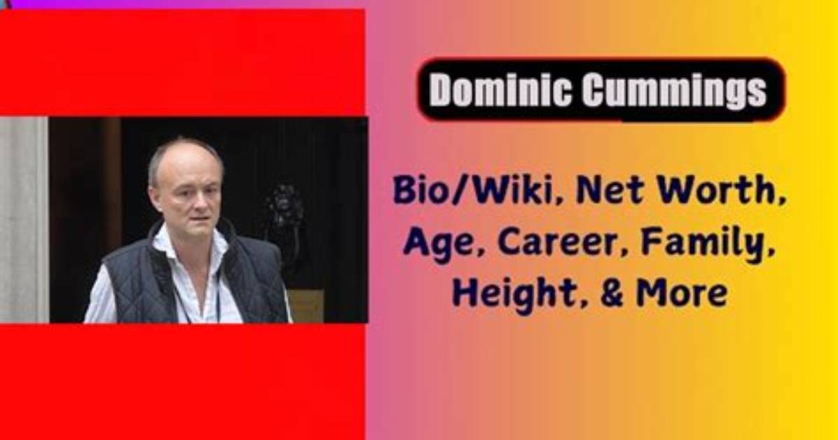 Dominic Cummings Height, Weight, Net Worth, Age, Birthday, Wikipedia, Who, Nationality, Biography
