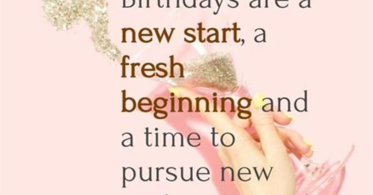 Embracing New Beginnings: Inspirational Birthday Wishes
