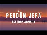 Essential Guide to "Perdn Jefa Eslabn Armado" Lyrics: Meaning, Interpretation, and Analysis