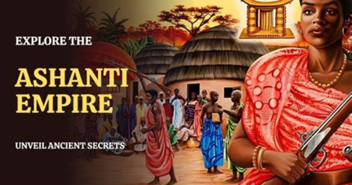 Explore the Fascinating Age of the Ashanti Empire: a Historical Excavation