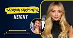Exploring Sabrina Carpenter's Height: a Journey into Stardom