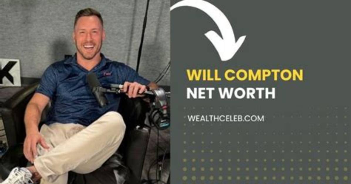 Exploring the Wealth of Will Compton: How Much Is Will Compton Worth?