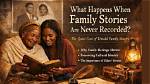 Family, Legacy, and Untold Stories