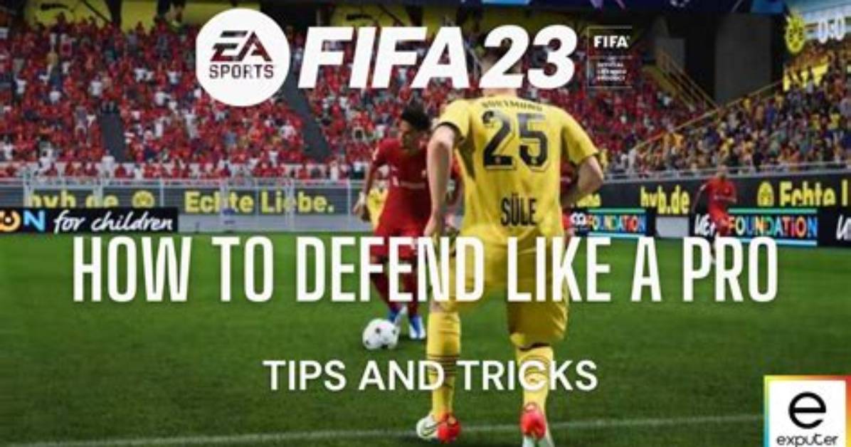 Fifa 23: How to Defend Like Pro Players