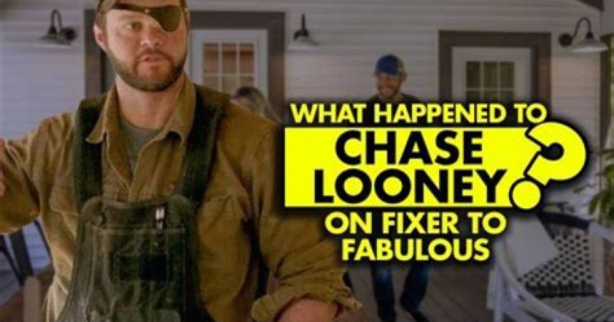 Fixer to Fabulous Favorite Chase Looney Lost His Eye from an Accident, Here Is an Update