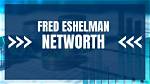 Fredric Eshelman Height, Weight, Net Worth, Age, Birthday, Wikipedia, Who, Instagram, Biography