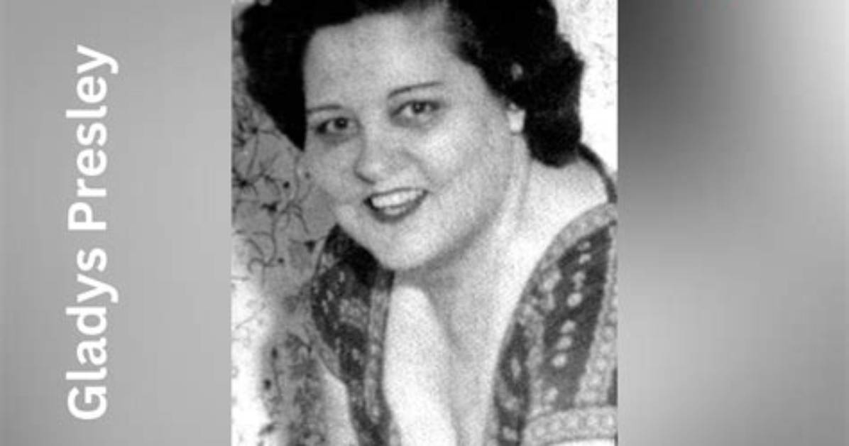 Gladys Presley's Age at Death: a Timeline of Her Life