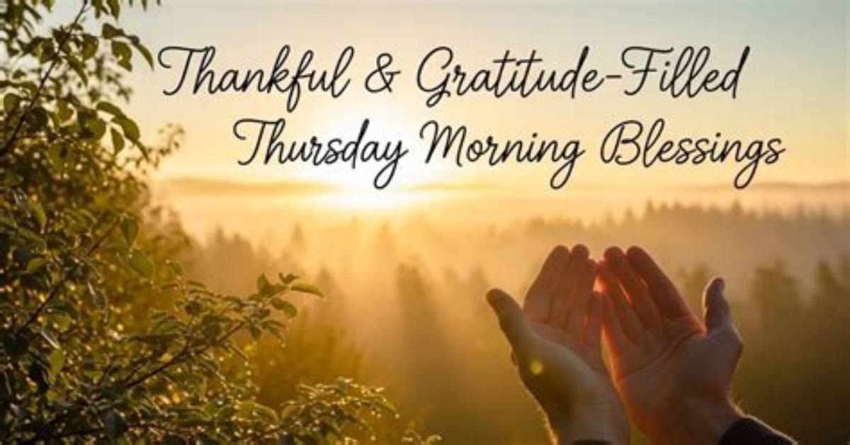 Gratitude-Filled Thursday: Blessings for a Day of Thankfulness