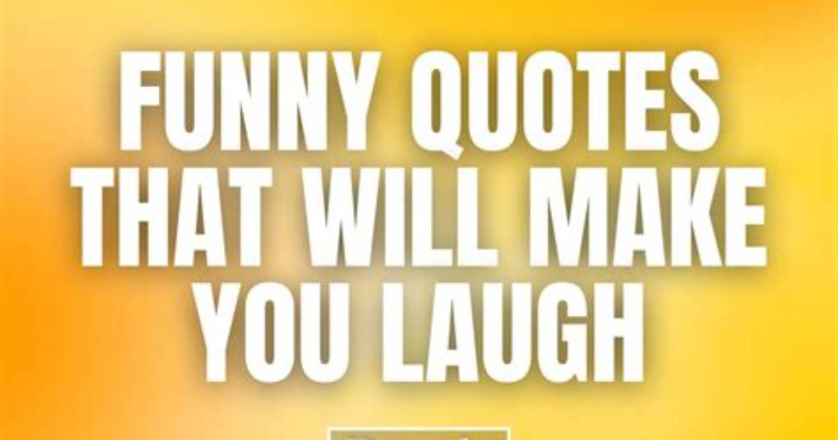 Hilarious Laugh Quotes: Find Your Daily Dose of Joy