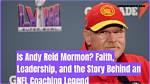Is Andy Reid a Devoted Mormon: Unraveling the Facts