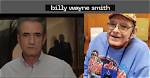 Is Billy Wayne Smith Still Alive Today?