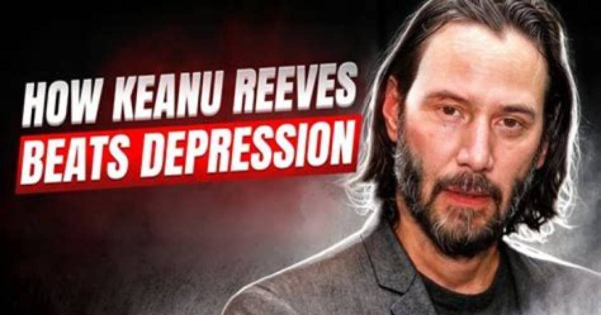 Keanu Reeves' Depression Journey and Beyond