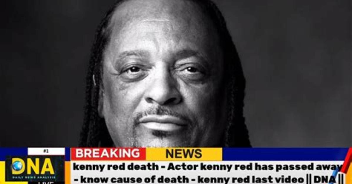 Kenny Red Cause of Death, How Did Kenny Red Die?