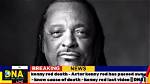 Kenny Red Cause of Death, How Did Kenny Red Die?
