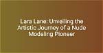 Lara Lane: Unveiling the Mystery Behind the Leaks