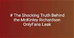 Learn More About Mckinley Richardson of Leak