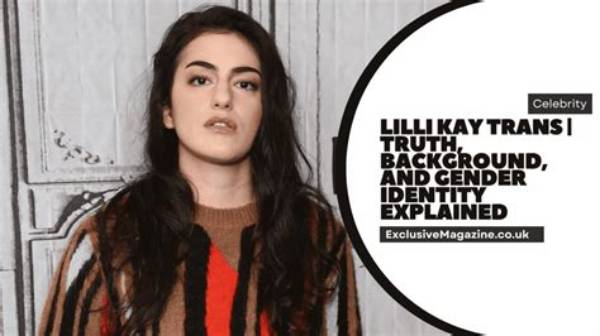 Lilli Kay: Exploring the Concept of Gender Fluidity