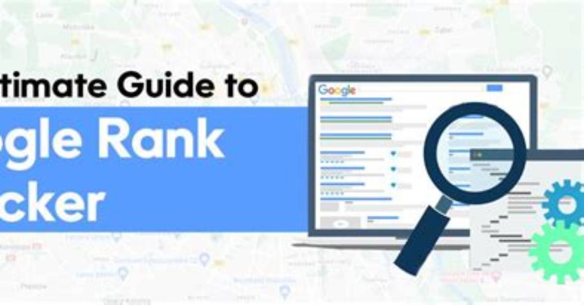 Mastering Google Rank Tracking: Your Guide to Online Visibility