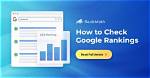 Mastering Rank Checking on Google: Your Guide to Seo Success