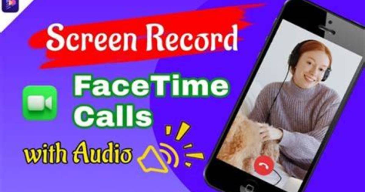 Mastering the Art of Recording Facetime Conversations