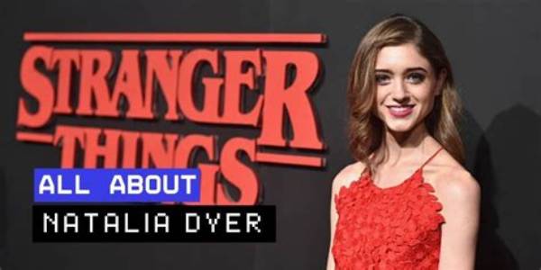 Natalia Dyer: the Rising Star of Hollywood