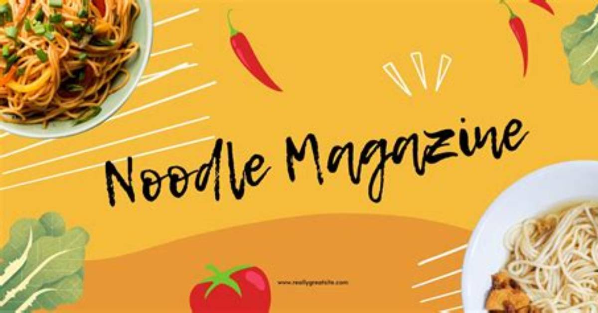 Noodle Magazine: a Culinary Journey Through the World of Noodles