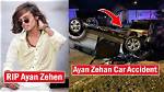 Rip Ayan Zehen Death and Obituary: Accident Details