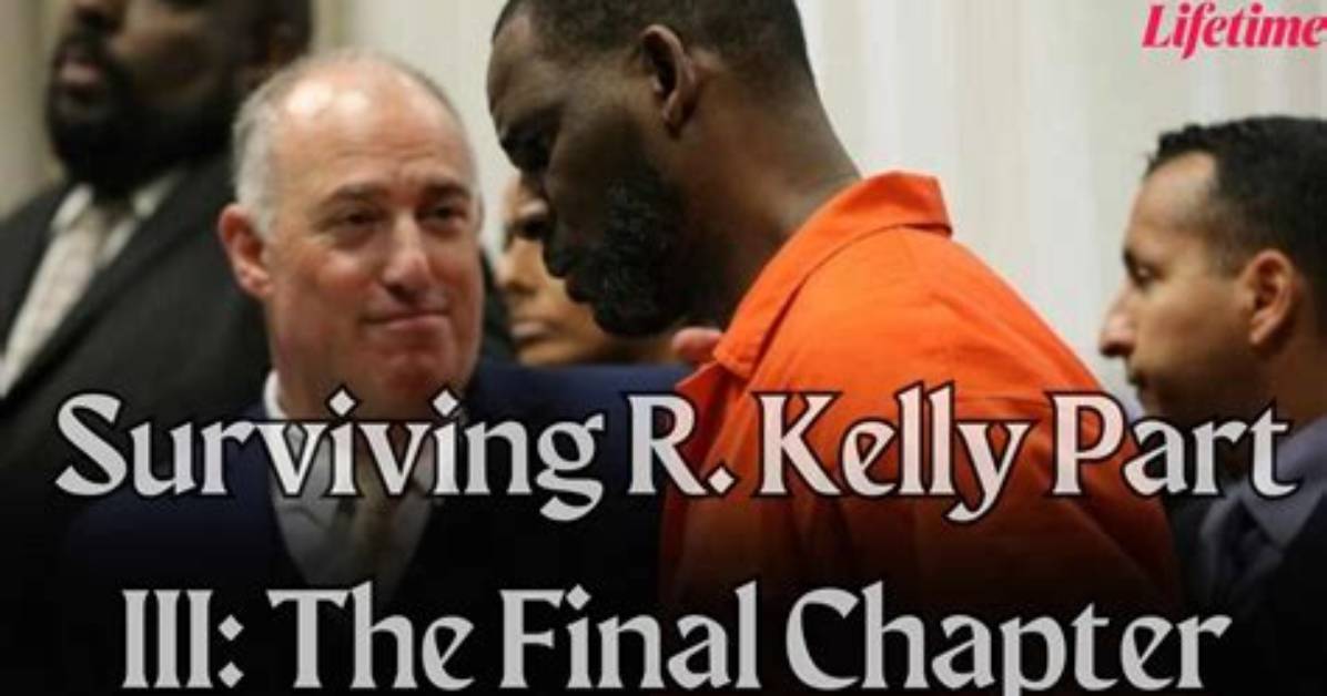 Surviving R. Kelly Part Iii: the Final Chapter – 5 Shocking Details Revealed in Lifetime’s Documentary