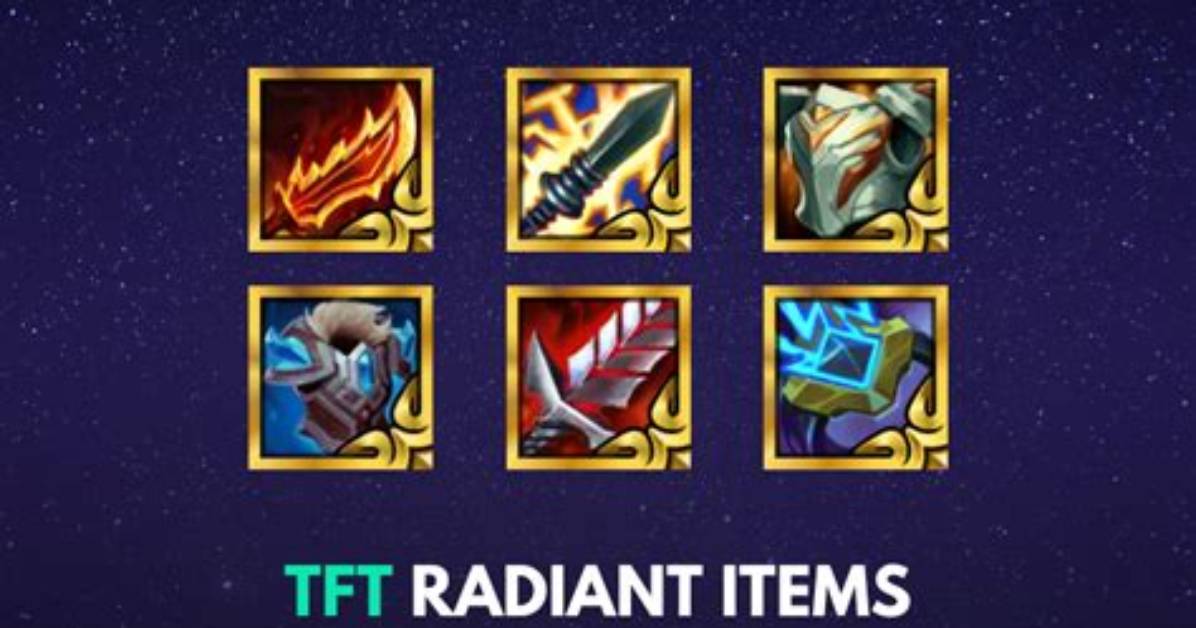 Tft Radiant Items: Unlocking Their Full Potential