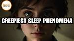 The Creepiest Phenomena You've Never Heard Of