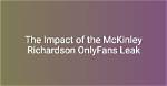 The Impact of Mckinley Richardson Leal: a Legal Legacy