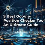 The Ultimate Guide to Google Rank Tools: Improve Your Website's Visibility