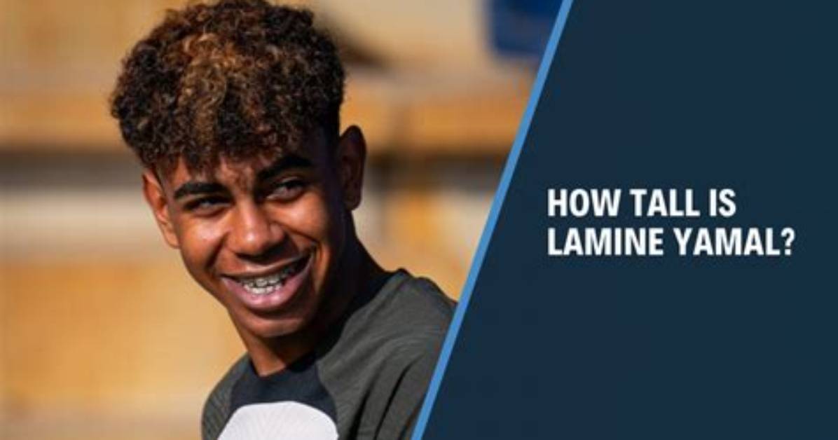 The Ultimate Guide to Lamine Yamal Tall: Height, Career, and Net Worth