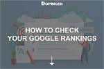 The Ultimate Tool to Check Your Google Web Ranking