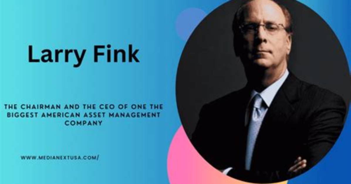 The Visionary Leader: Larry Fink Ceo of Blackrock